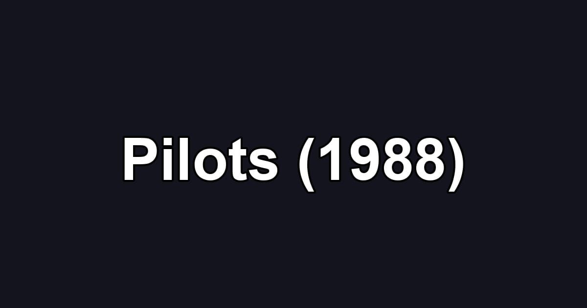 Pilots (1988)