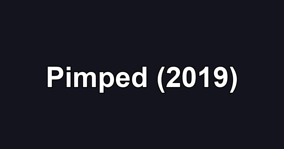 Pimped (2019)