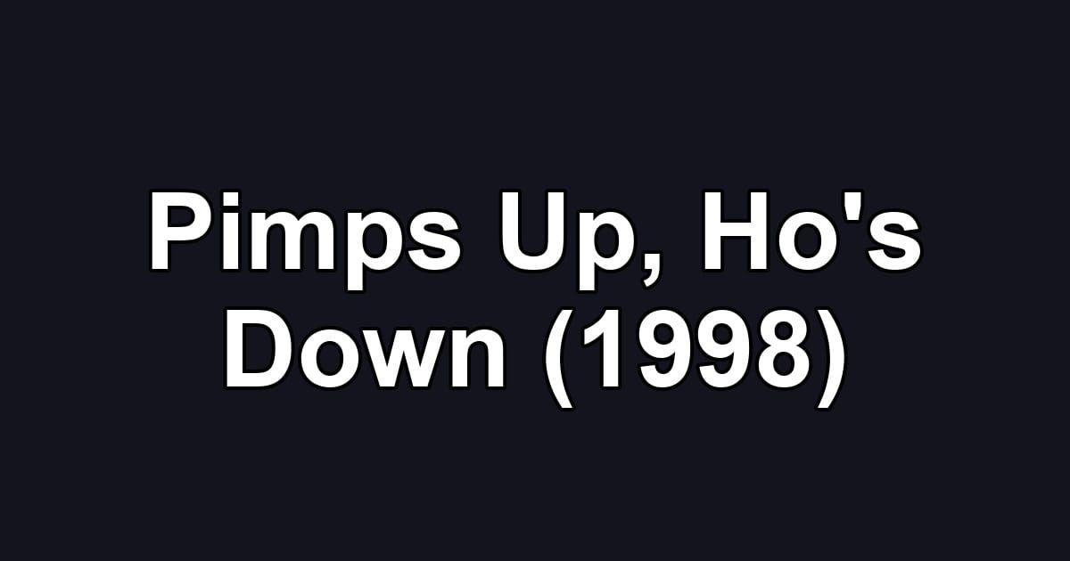 Pimps Up, Ho's Down (1998)
