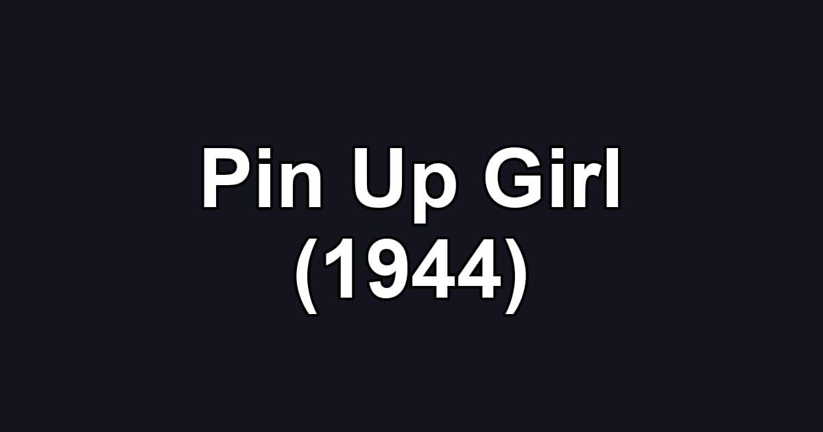Pin Up Girl (1944)