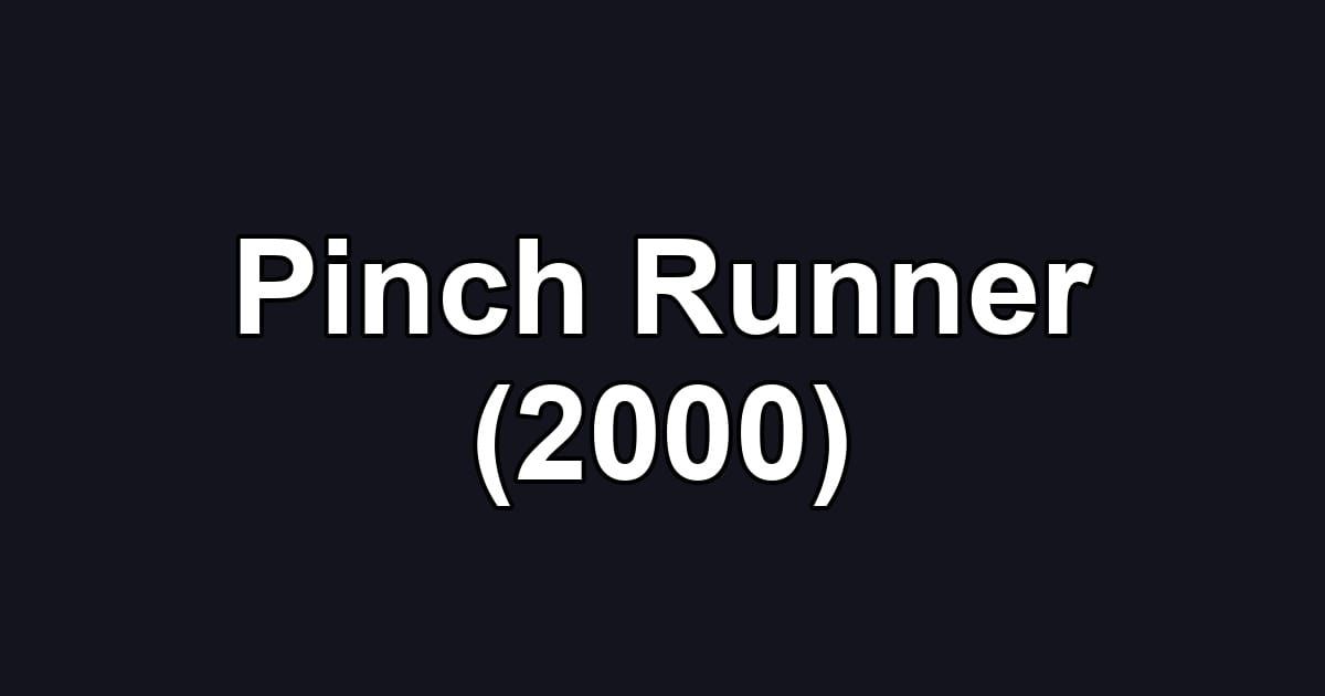 Pinch Runner (2000)