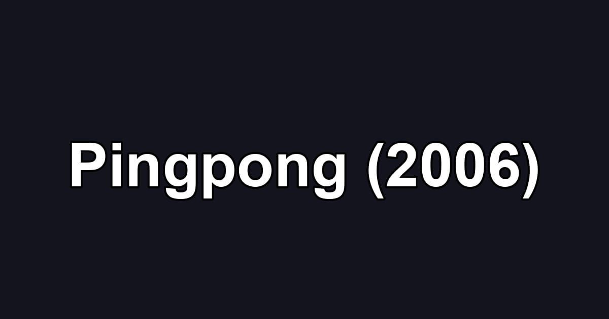 Pingpong (2006)