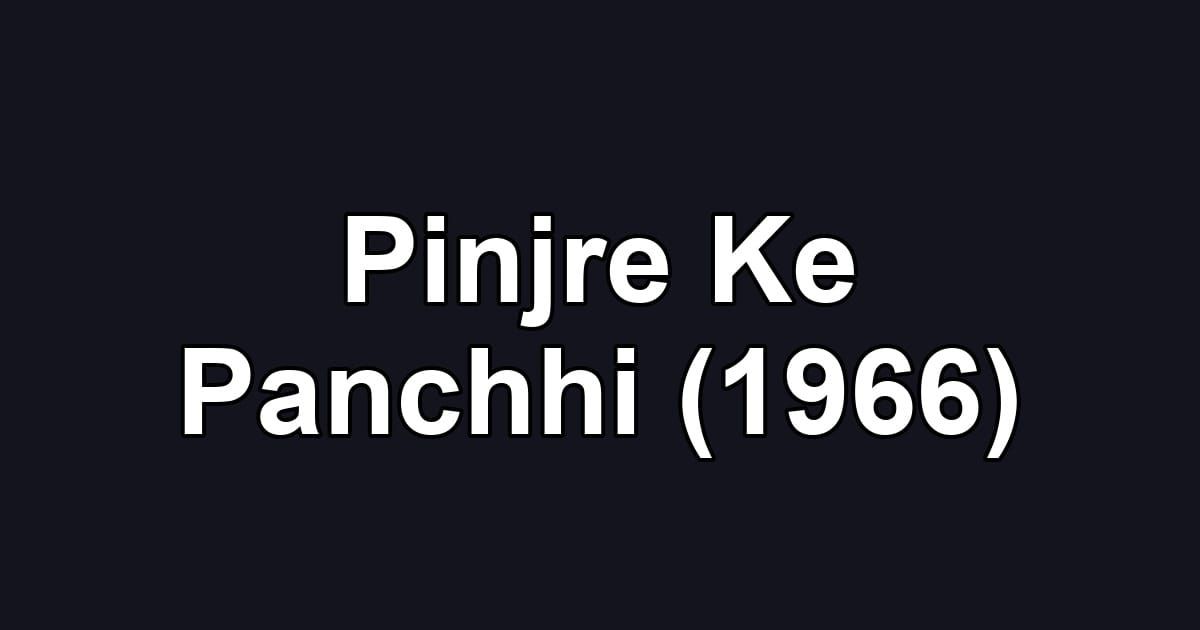 Pinjre Ke Panchhi (1966)