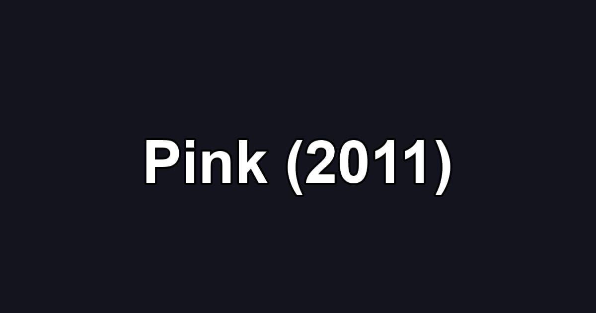 Pink (2011)