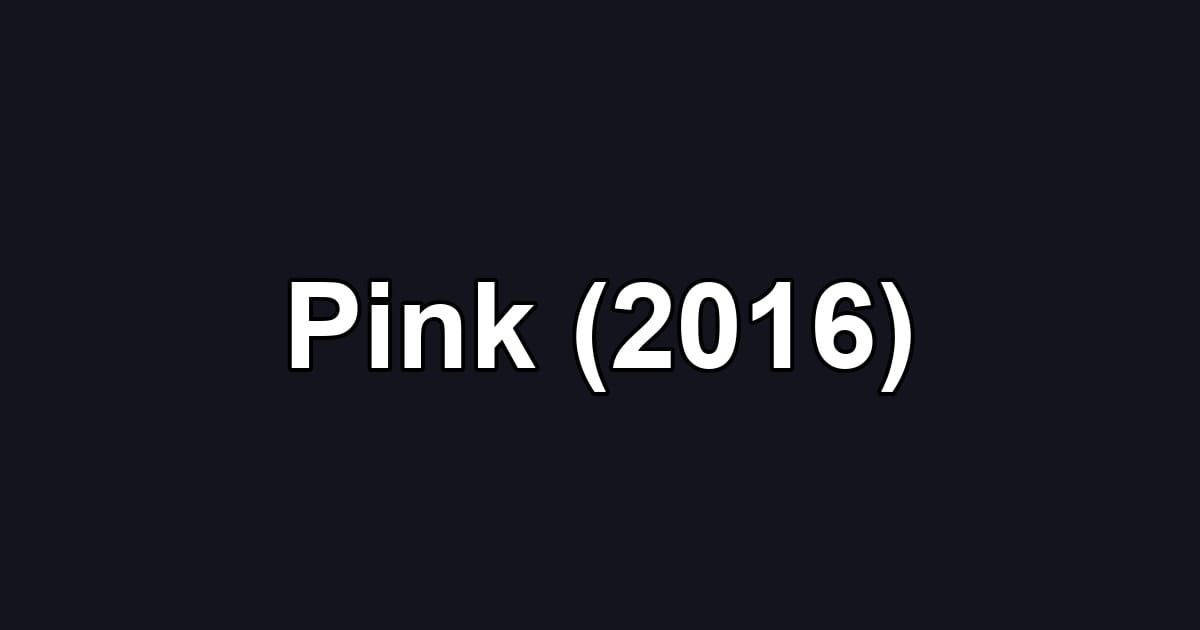 Pink (2016)