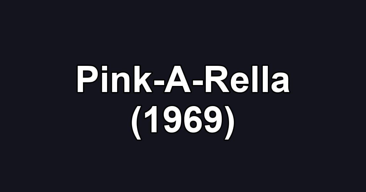 Pink-A-Rella (1969)