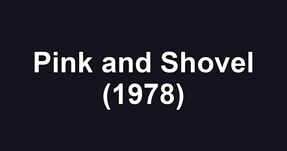 Pink and Shovel (1978)