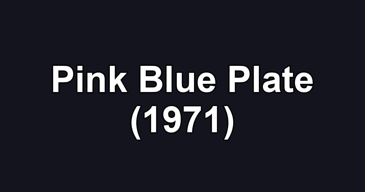 Pink Blue Plate (1971)