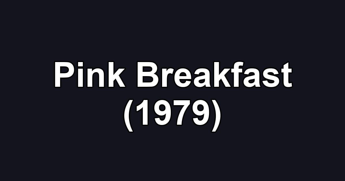 Pink Breakfast (1979)