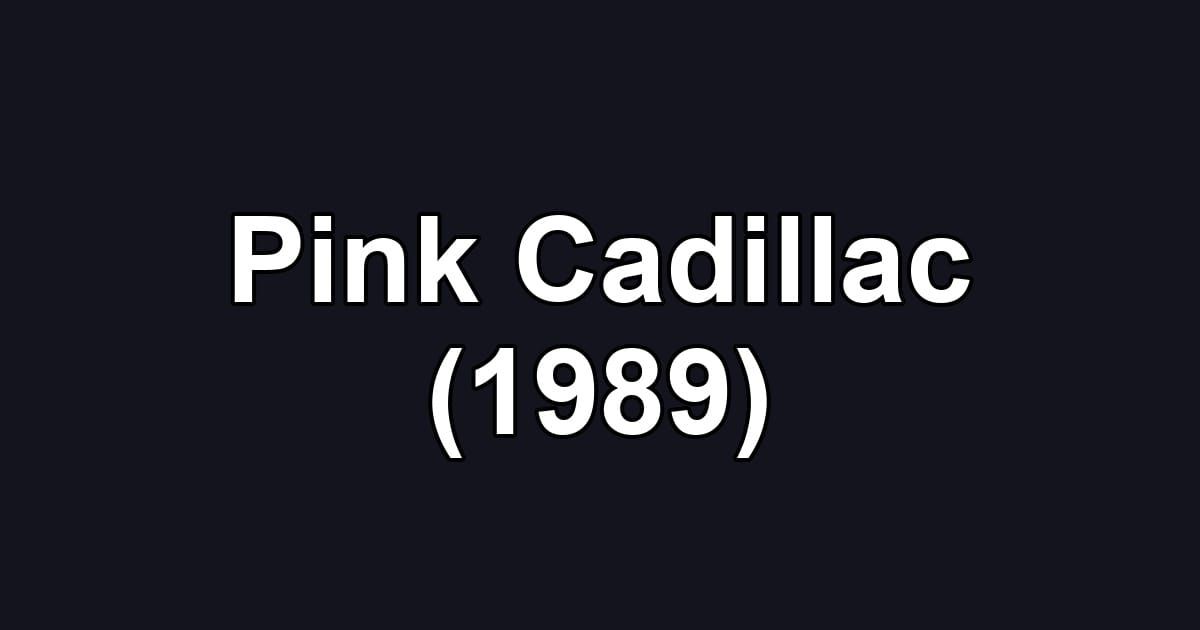 Pink Cadillac (1989)