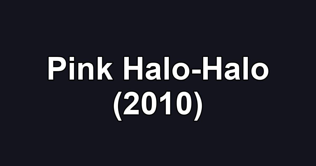 Pink Halo-Halo (2010)