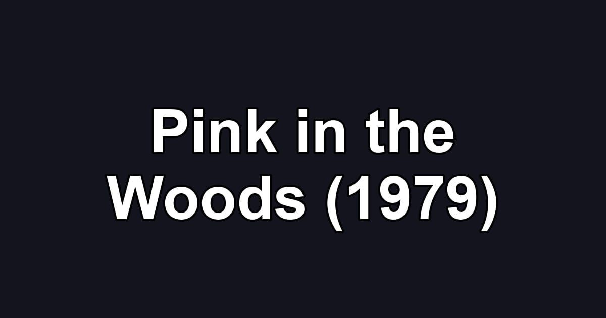 Pink in the Woods (1979)
