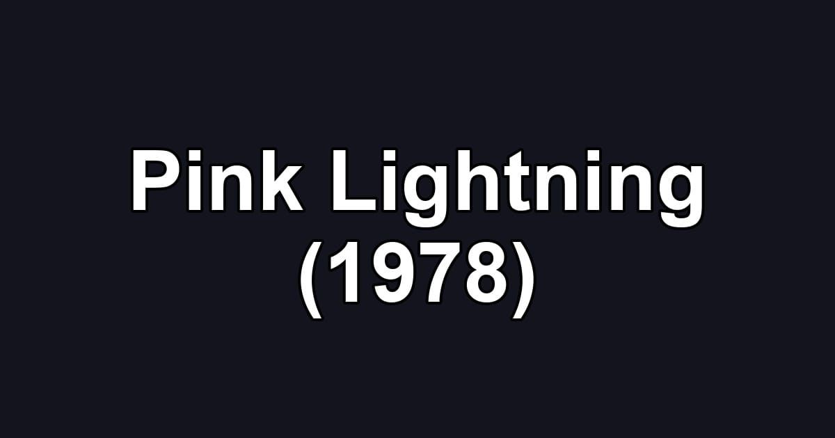 Pink Lightning (1978)