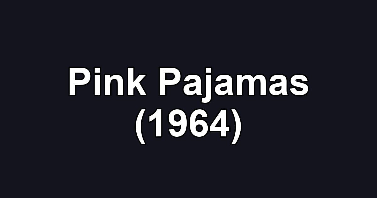 Pink Pajamas (1964)