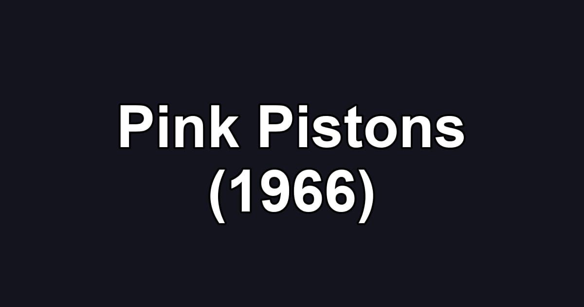 Pink Pistons (1966)
