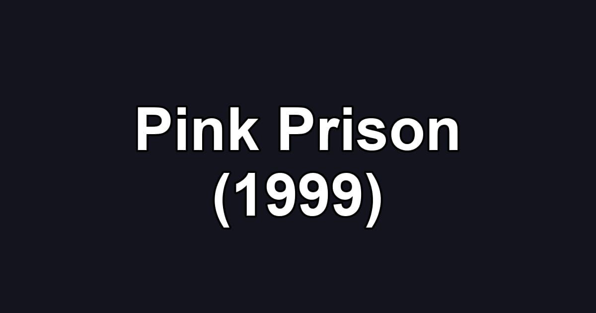Pink Prison (1999)