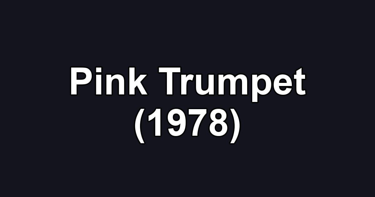 Pink Trumpet (1978)