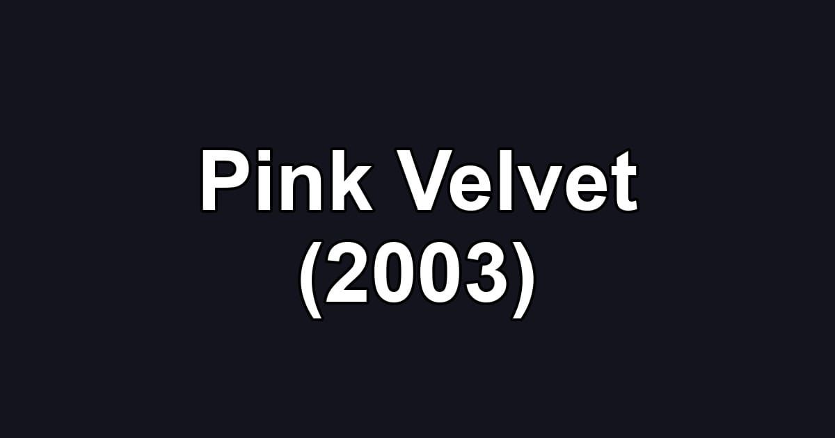 Pink Velvet (2003)