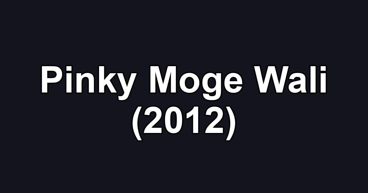 Pinky Moge Wali (2012)