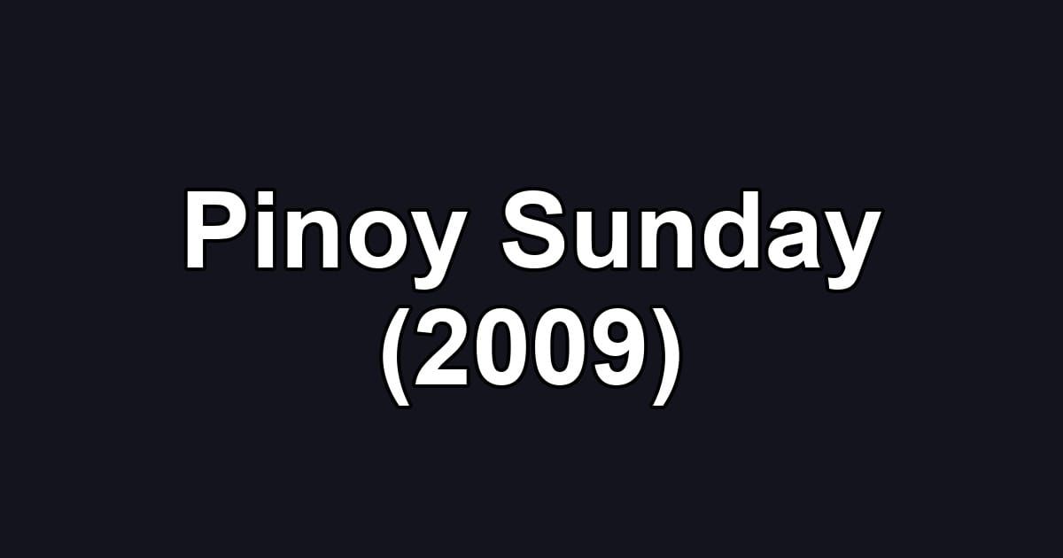 Pinoy Sunday (2009)