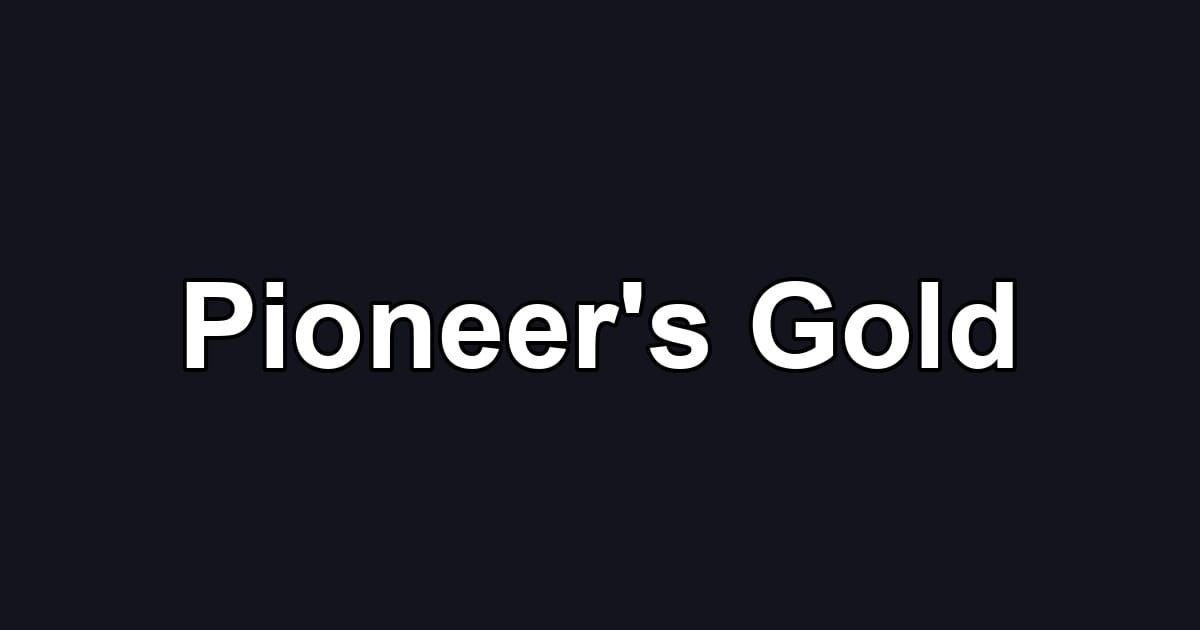 Pioneer's Gold