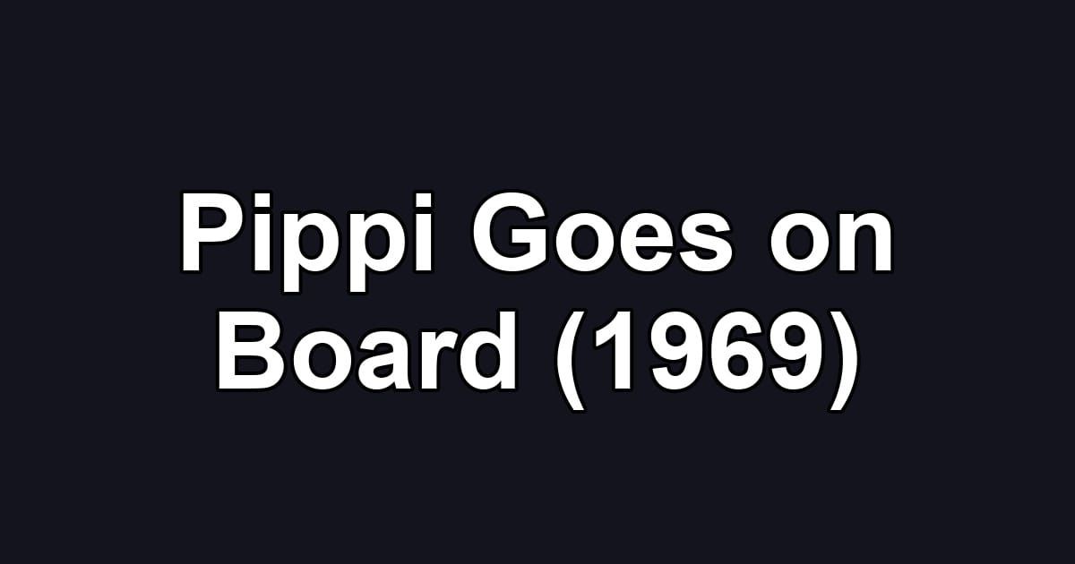 Pippi Goes on Board (1969)