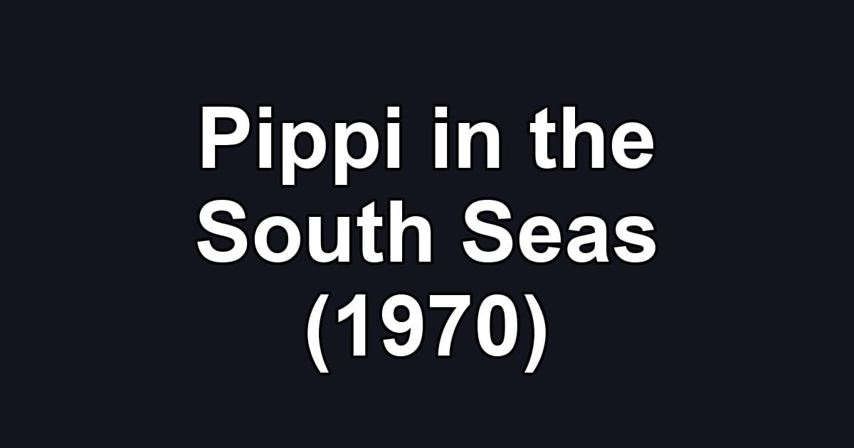 Pippi in the South Seas (1970)