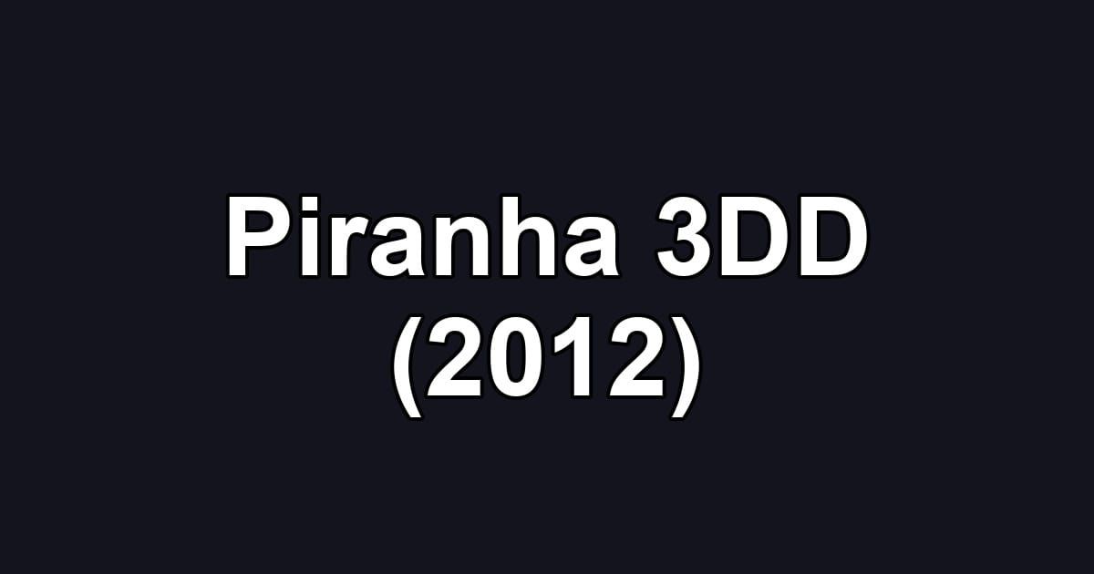 Piranha 3DD (2012)