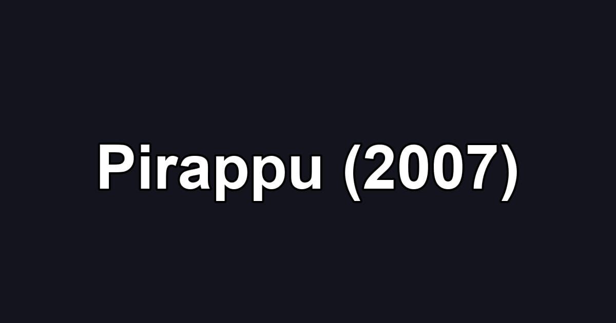 Pirappu (2007)