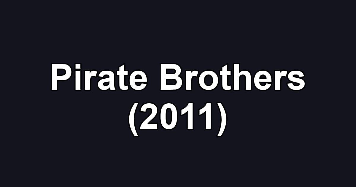 Pirate Brothers (2011)