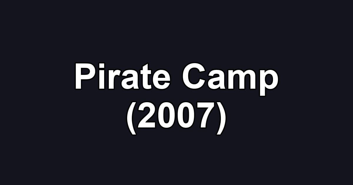 Pirate Camp (2007)