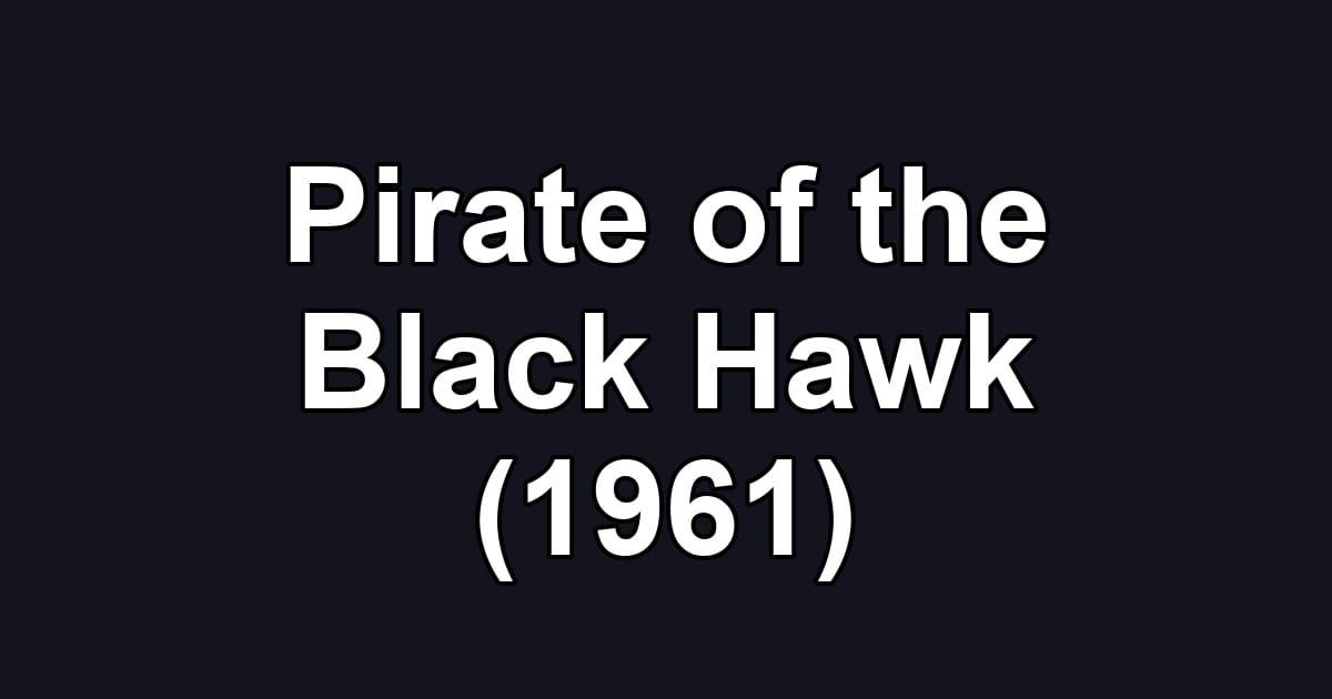 Pirate of the Black Hawk (1961)
