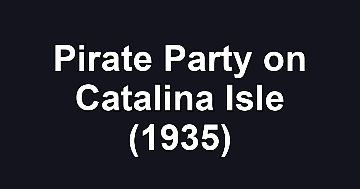 Pirate Party on Catalina Isle (1935)
