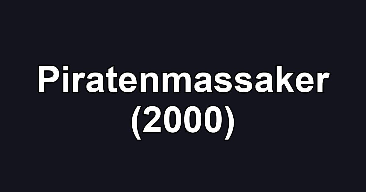 Piratenmassaker (2000)