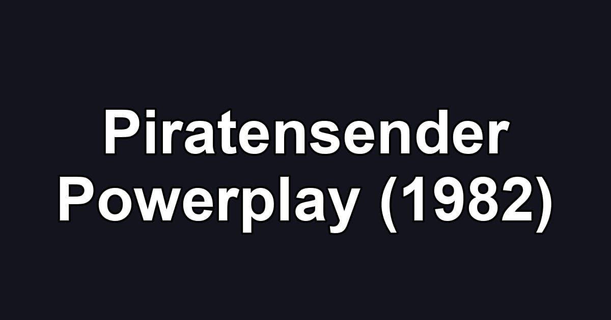 Piratensender Powerplay (1982)