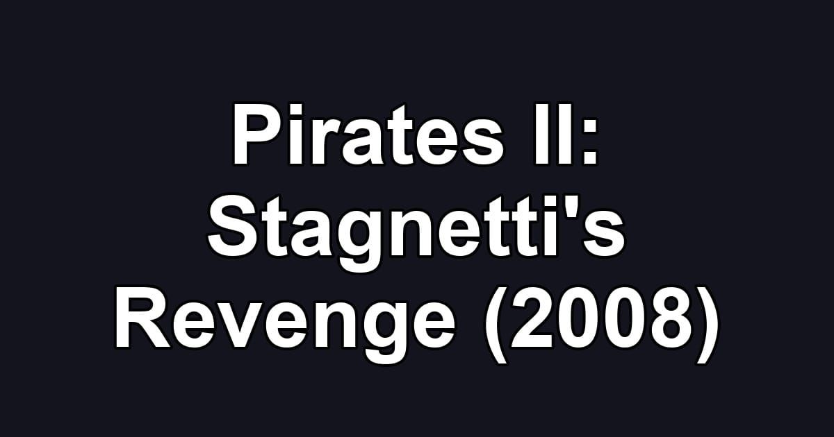 Pirates II: Stagnetti's Revenge (2008)