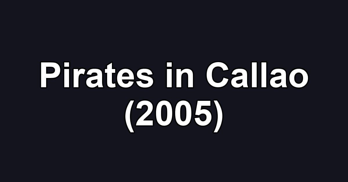 Pirates in Callao (2005)