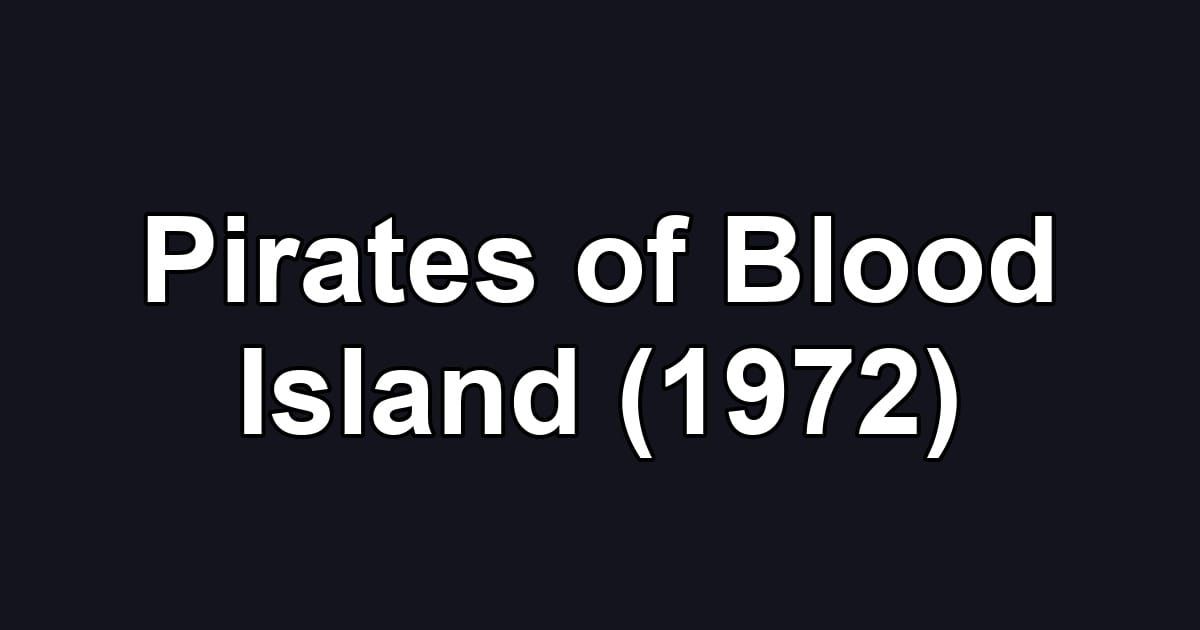 Pirates of Blood Island (1972)