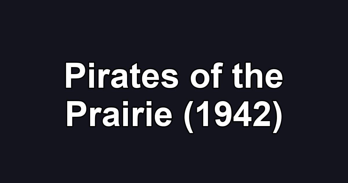Pirates of the Prairie (1942)