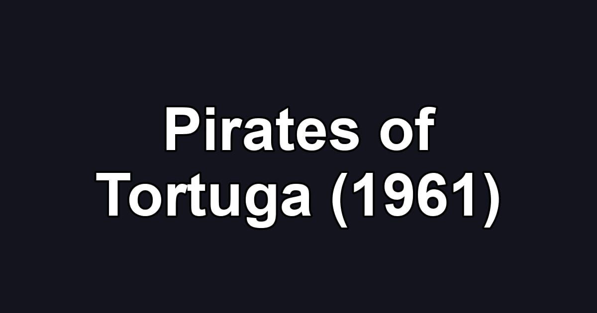 Pirates of Tortuga (1961)