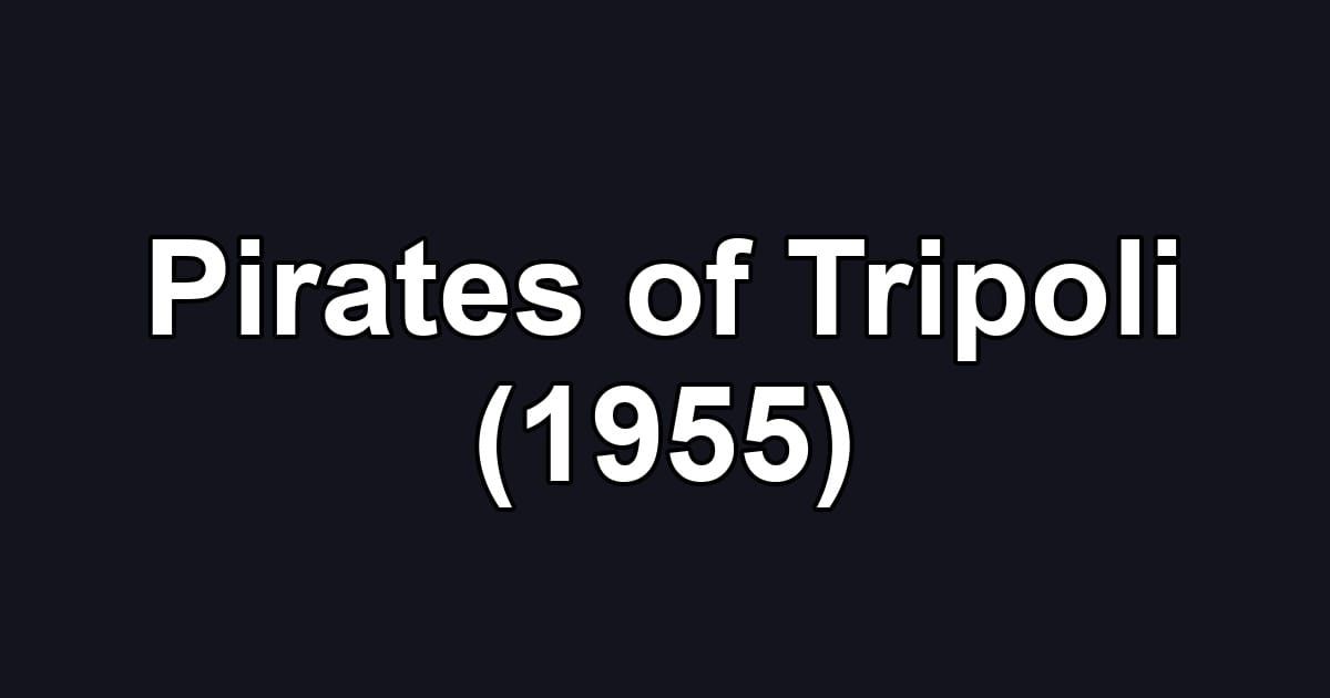 Pirates of Tripoli (1955)