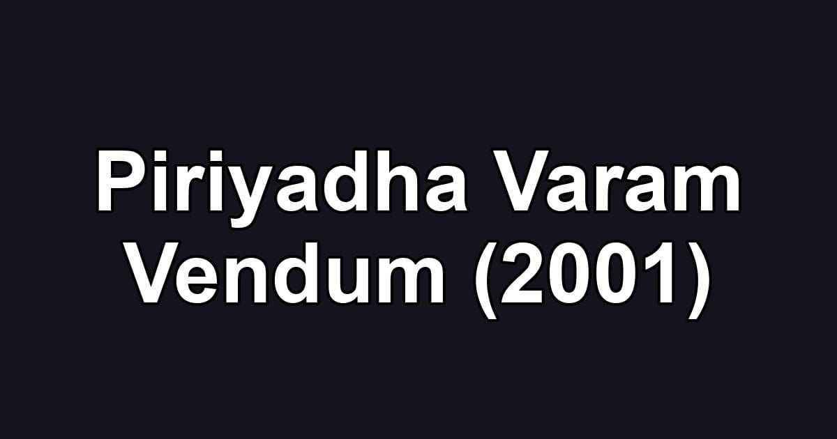 Piriyadha Varam Vendum (2001)