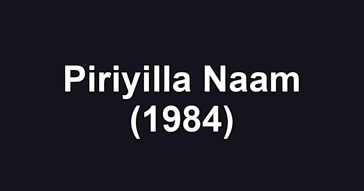 Piriyilla Naam (1984)