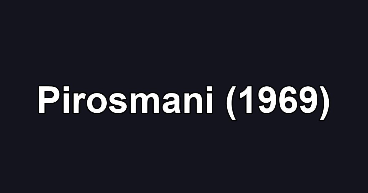 Pirosmani (1969)