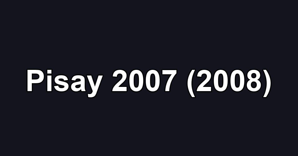 Pisay 2007 (2008)