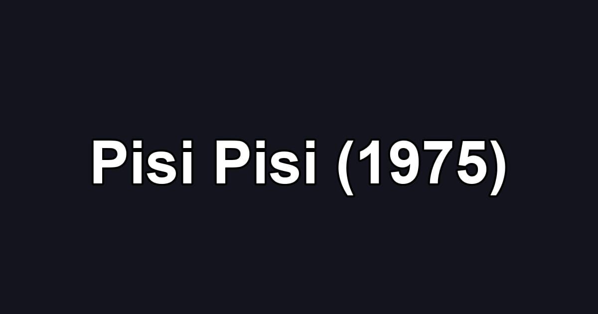 Pisi Pisi (1975)