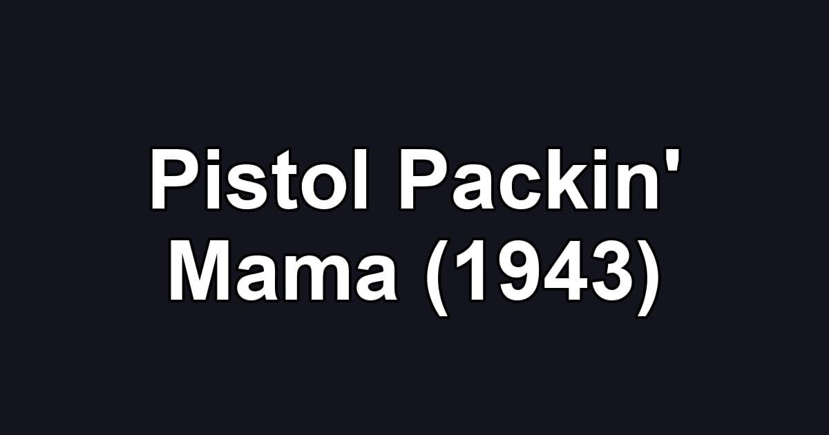 Pistol Packin' Mama (1943)