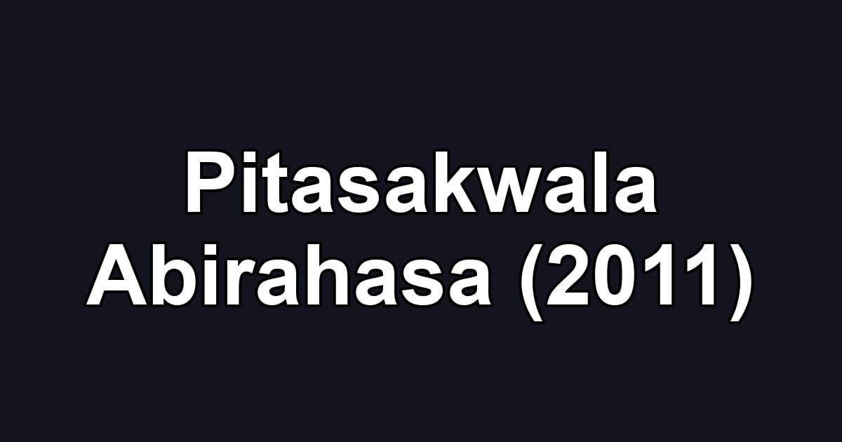 Pitasakwala Abirahasa (2011)