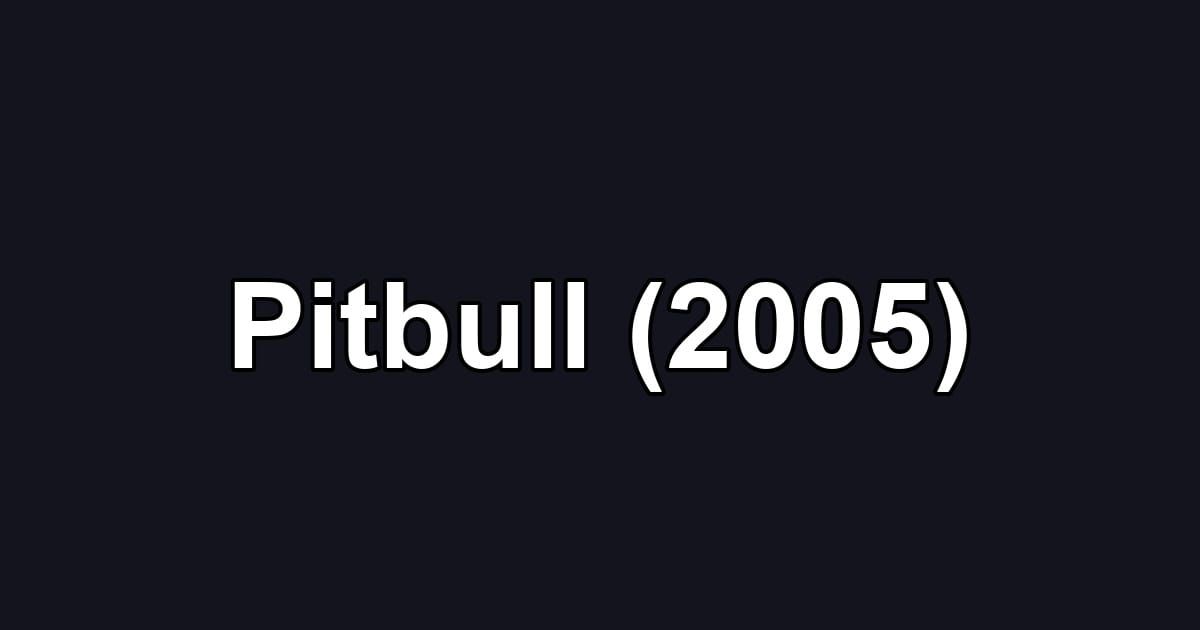 Pitbull (2005)