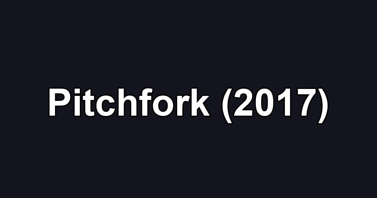 Pitchfork (2017)